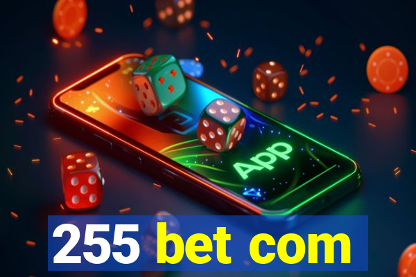 255 bet com